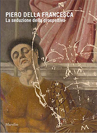 Piero della Francesca, La seduzione della pospettiva